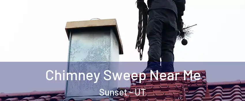Chimney Sweep Near Me Sunset - UT