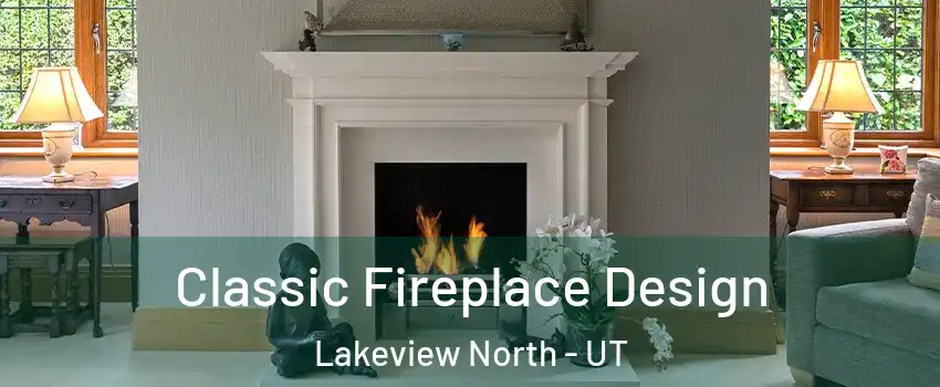 Classic Fireplace Design Lakeview North - UT