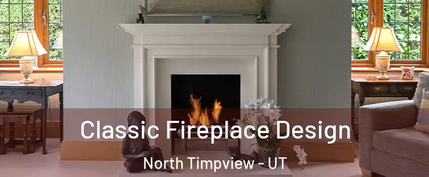 Classic Fireplace Design North Timpview - UT