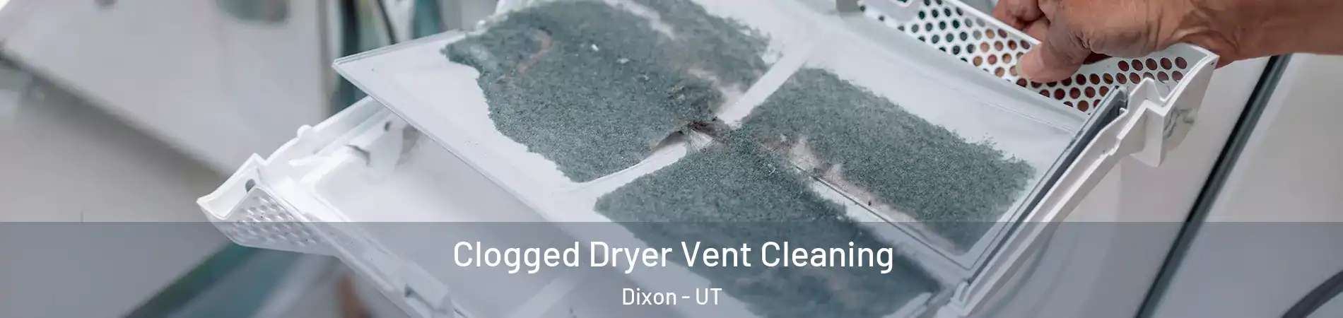 Clogged Dryer Vent Cleaning Dixon - UT