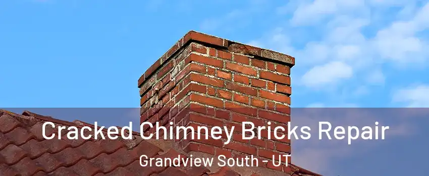 Cracked Chimney Bricks Repair Grandview South - UT