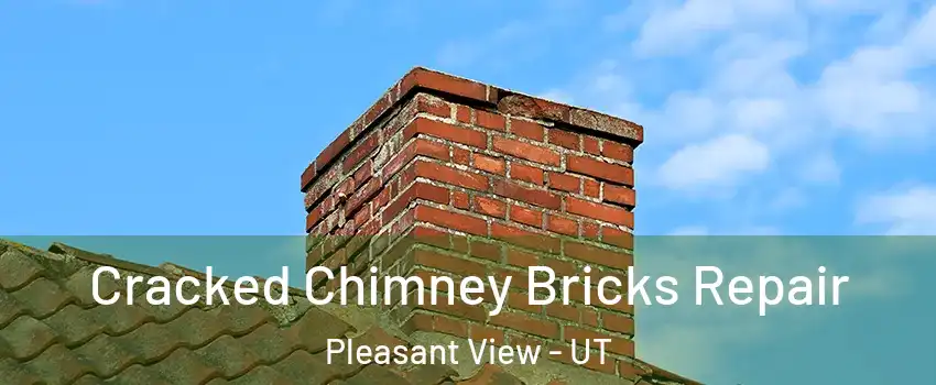 Cracked Chimney Bricks Repair Pleasant View - UT
