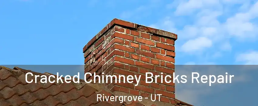 Cracked Chimney Bricks Repair Rivergrove - UT