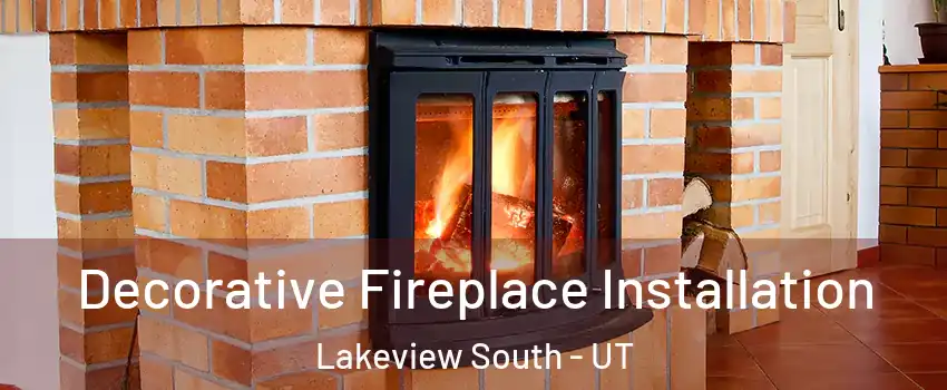 Decorative Fireplace Installation Lakeview South - UT