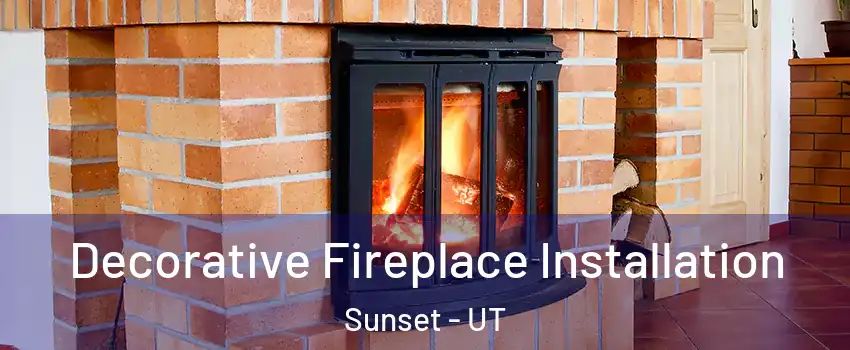 Decorative Fireplace Installation Sunset - UT