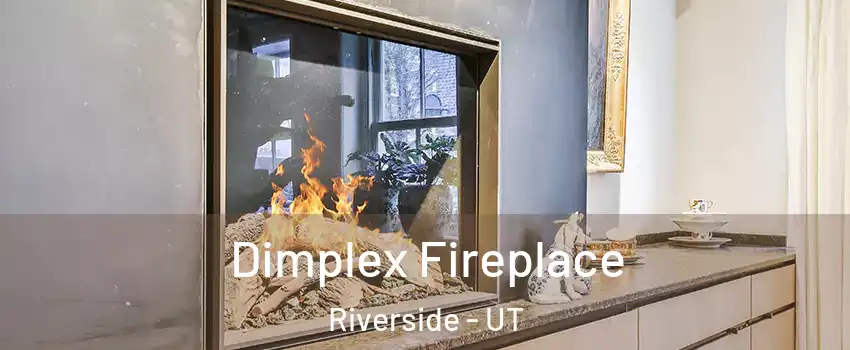 Dimplex Fireplace Riverside - UT