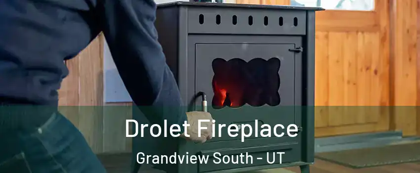 Drolet Fireplace Grandview South - UT