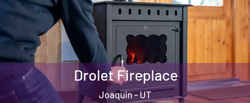 Drolet Fireplace Joaquin - UT