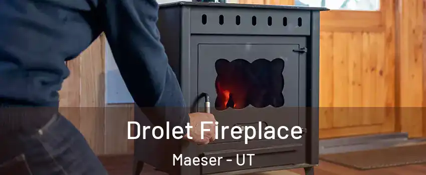 Drolet Fireplace Maeser - UT