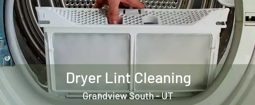 Dryer Lint Cleaning Grandview South - UT