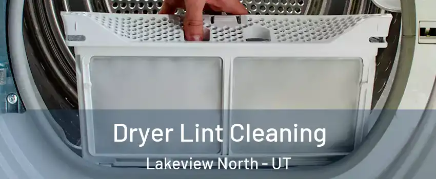 Dryer Lint Cleaning Lakeview North - UT