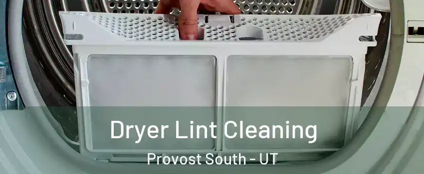 Dryer Lint Cleaning Provost South - UT