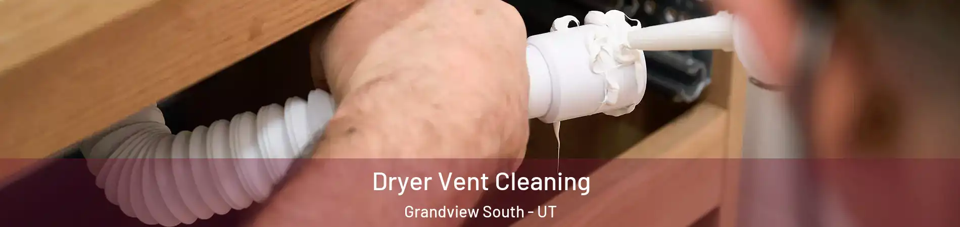 Dryer Vent Cleaning Grandview South - UT