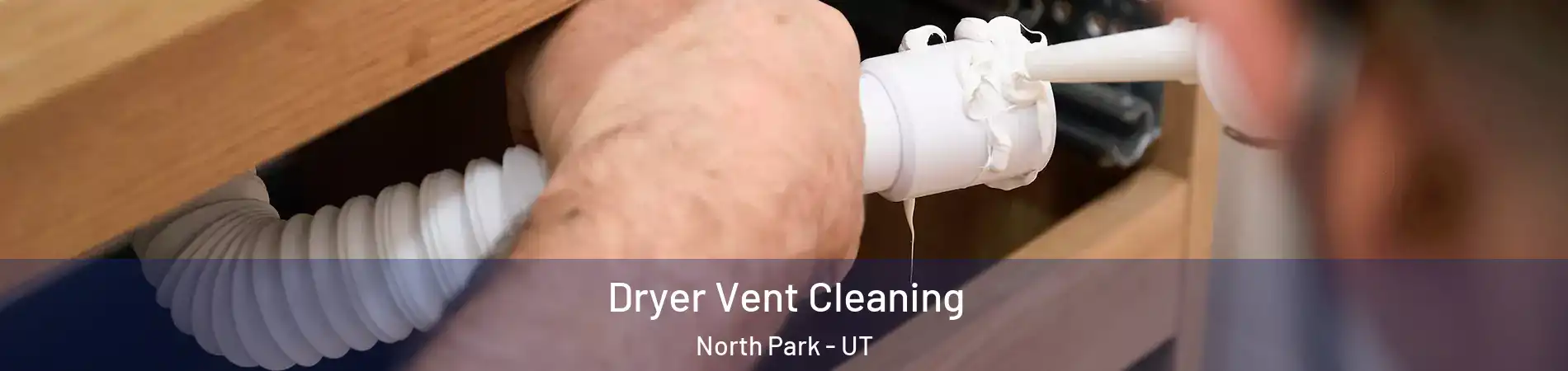 Dryer Vent Cleaning North Park - UT