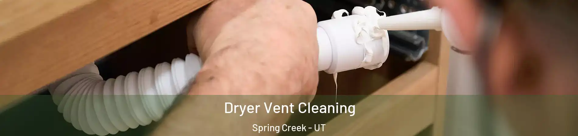 Dryer Vent Cleaning Spring Creek - UT