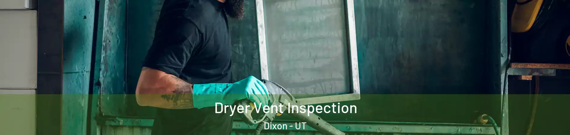 Dryer Vent Inspection Dixon - UT