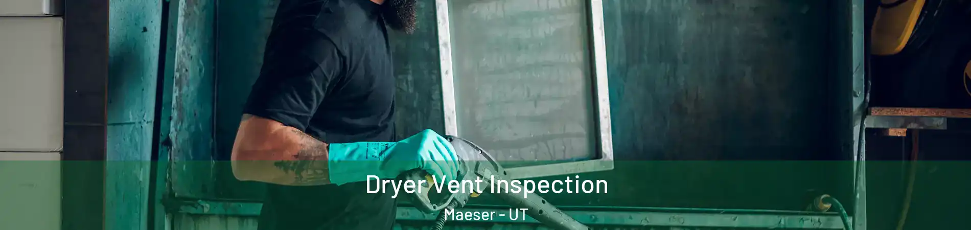 Dryer Vent Inspection Maeser - UT