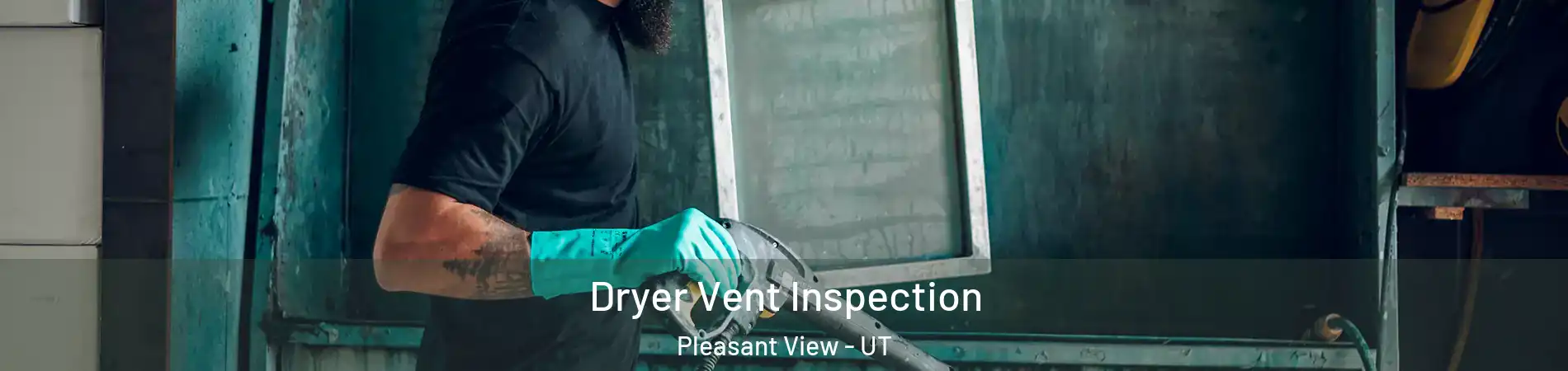Dryer Vent Inspection Pleasant View - UT