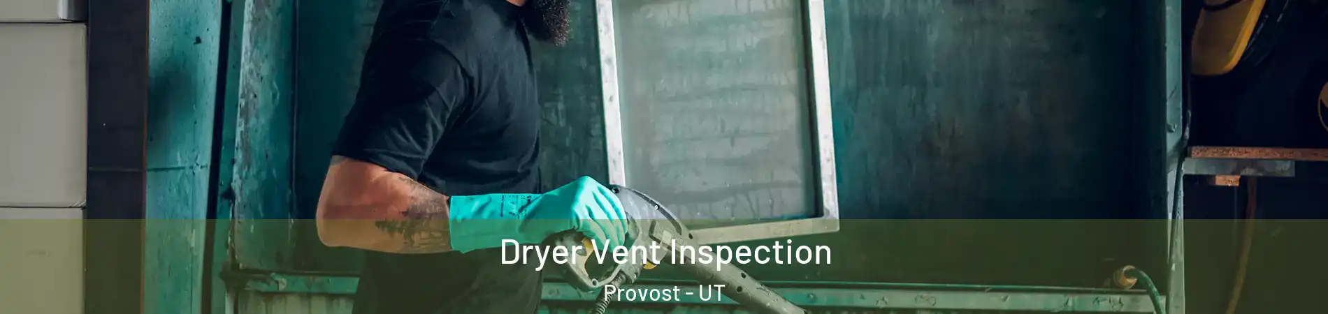 Dryer Vent Inspection Provost - UT