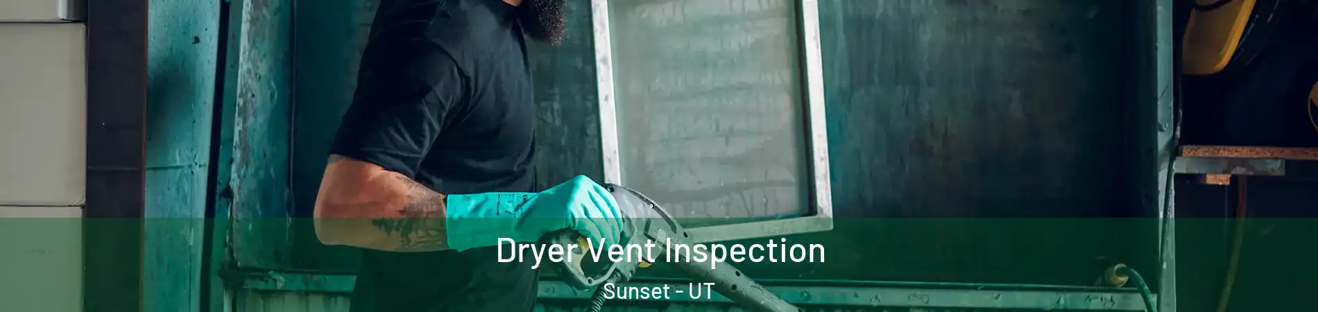 Dryer Vent Inspection Sunset - UT