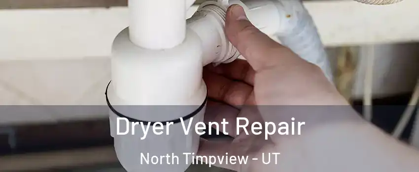 Dryer Vent Repair North Timpview - UT