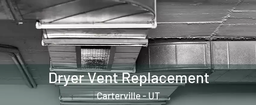 Dryer Vent Replacement Carterville - UT