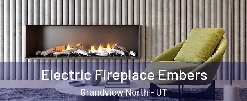 Electric Fireplace Embers Grandview North - UT