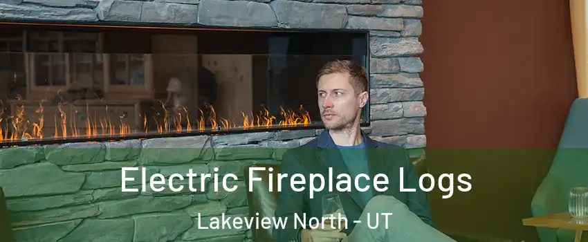 Electric Fireplace Logs Lakeview North - UT