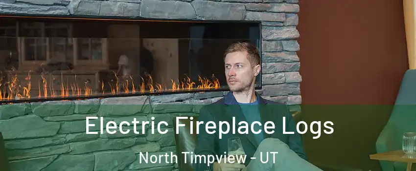 Electric Fireplace Logs North Timpview - UT