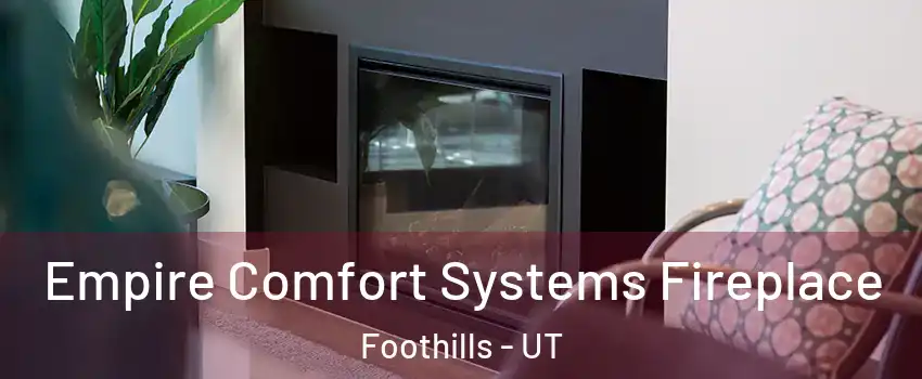 Empire Comfort Systems Fireplace Foothills - UT