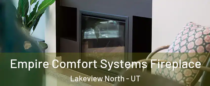 Empire Comfort Systems Fireplace Lakeview North - UT