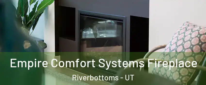 Empire Comfort Systems Fireplace Riverbottoms - UT