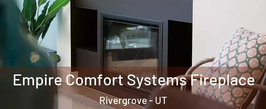 Empire Comfort Systems Fireplace Rivergrove - UT