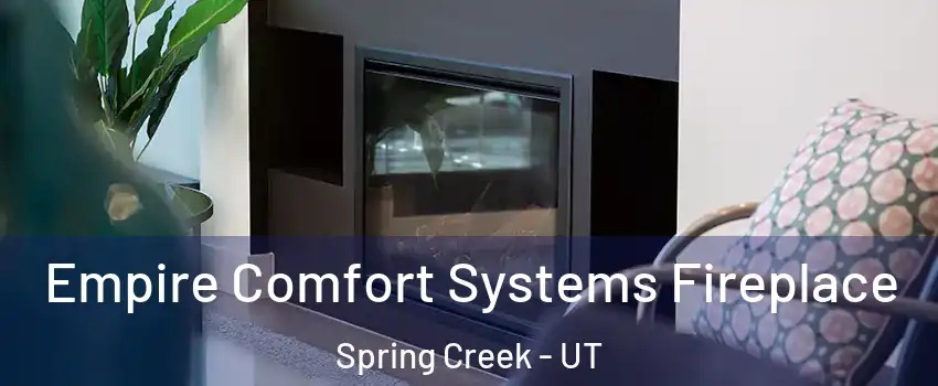 Empire Comfort Systems Fireplace Spring Creek - UT