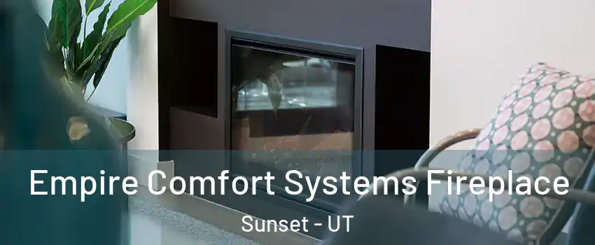 Empire Comfort Systems Fireplace Sunset - UT