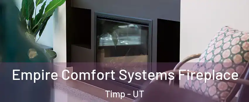 Empire Comfort Systems Fireplace Timp - UT