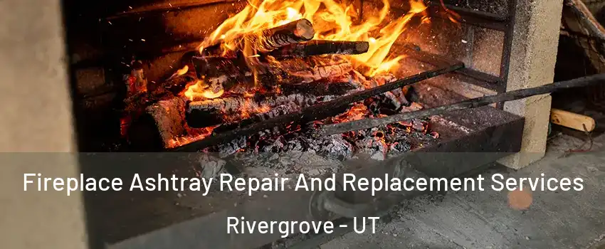 Fireplace Ashtray Repair And Replacement Services Rivergrove - UT