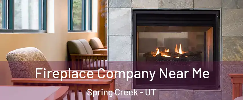 Fireplace Company Near Me Spring Creek - UT