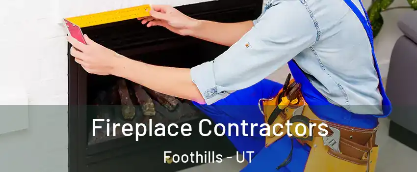 Fireplace Contractors Foothills - UT