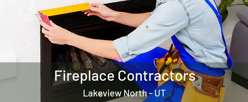 Fireplace Contractors Lakeview North - UT