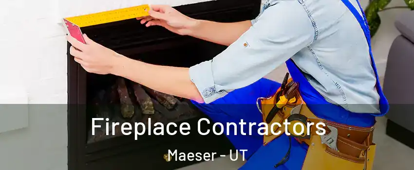Fireplace Contractors Maeser - UT