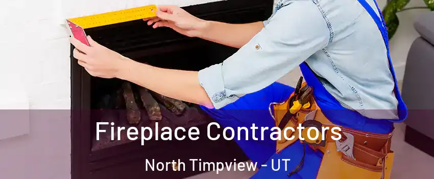 Fireplace Contractors North Timpview - UT