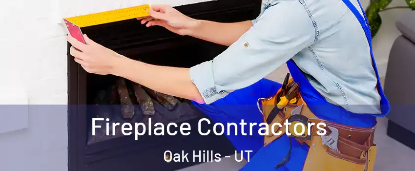 Fireplace Contractors Oak Hills - UT