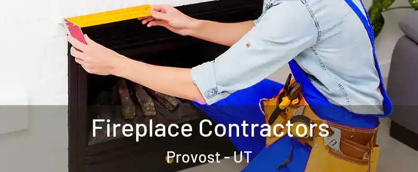 Fireplace Contractors Provost - UT