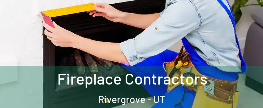 Fireplace Contractors Rivergrove - UT