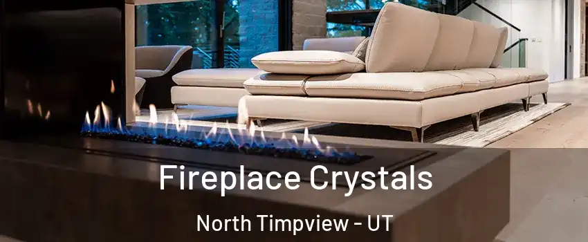 Fireplace Crystals North Timpview - UT