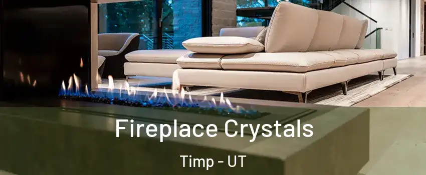 Fireplace Crystals Timp - UT