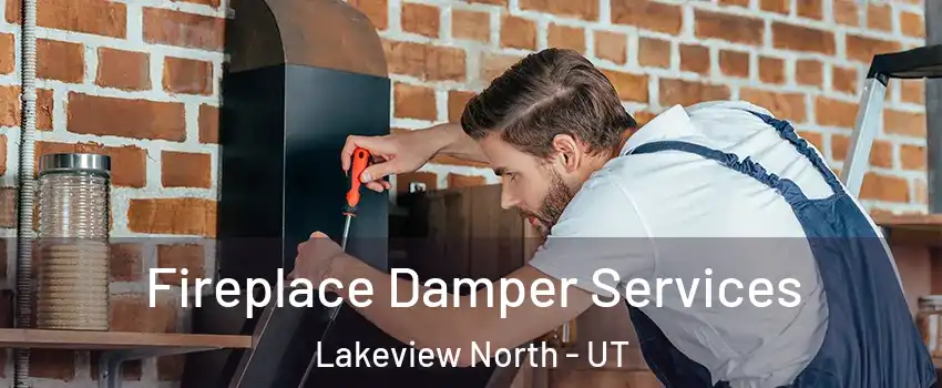 Fireplace Damper Services Lakeview North - UT