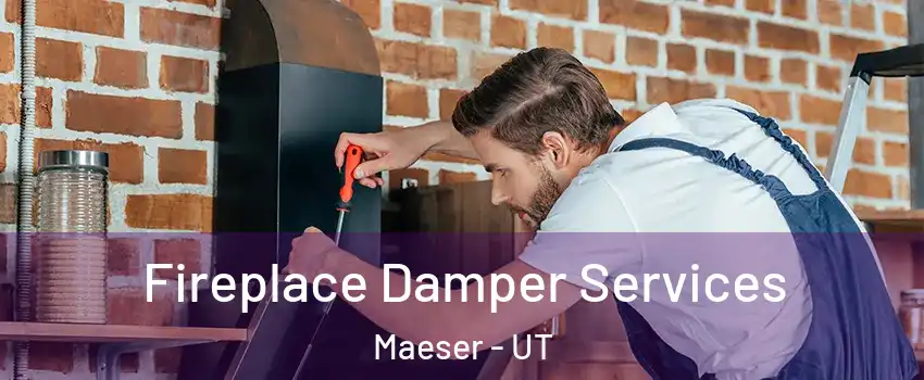 Fireplace Damper Services Maeser - UT