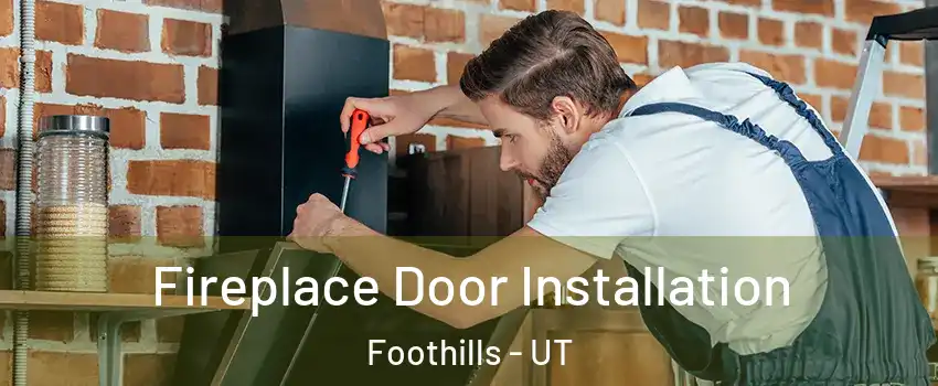 Fireplace Door Installation Foothills - UT